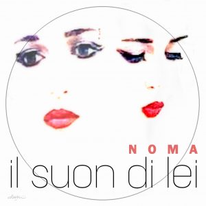 Read more about the article “Il suon di lei”, otto donne per otto melodie nel concept album di Noma